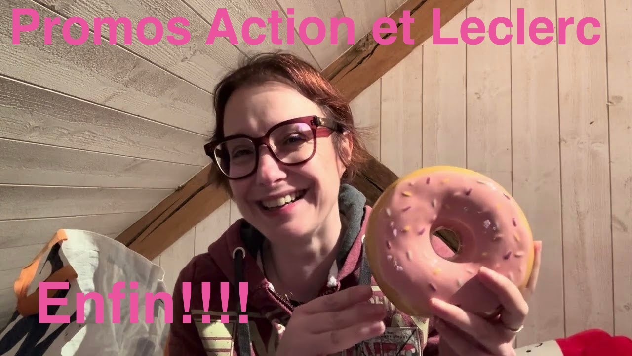 Il était temps !! Retour de courses Leclerc et Action spécial promos!!