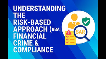 Understanding the Risk-Based Approach (RBA) | Financial Crime & Compliance