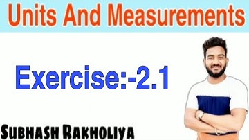 NCERT Solution | Class 11 Physics | Exercise 2.1 | Units And Measurements |