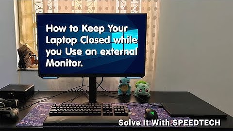 How to Keep Your Laptop Closed while you Use an external Monitor