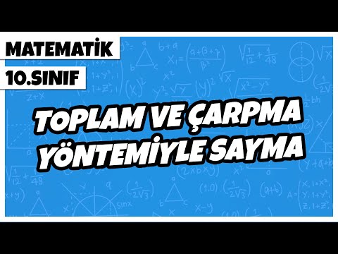 10. Sınıf Matematik - Toplam ve Çarpma Yöntemiyle Sayma | 2022