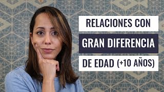 Parejas Con Gran Diferencia De Edad  ¿Más de 10 Años?