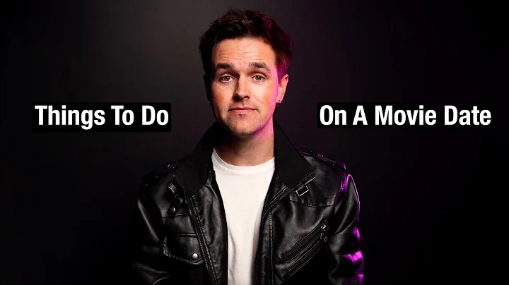 Things To Do on a Movie Date