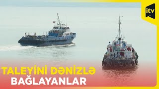 Taleyini dənizlə bağlayanlar