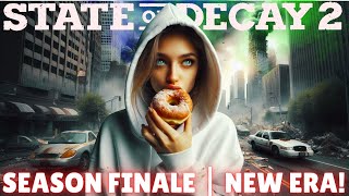 SEASON FINALE! | New SEASON Coming Soon | State of Decay 2 Donut & Chills