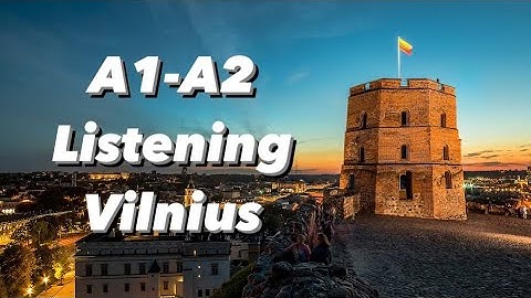 Sveiki Atvykę į Vilnių - Lithuanian Listening Practice A1-A2