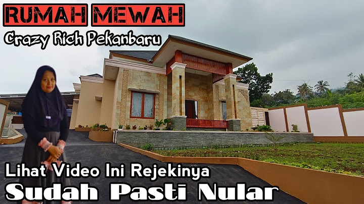 Rumah Mewah Crazy Rich Pekanbaru Habis 2 Miliar Bangun Rumah Ini Tapi Malah Dibiarkan Kosong