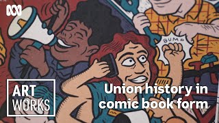 Sam Wallman captures the history of unions in longform comic | Art Works