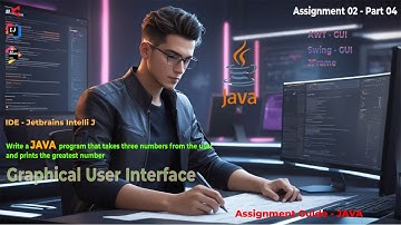 Java Assignment 02 Part 4 | Swing | AWT| Find the Greatest Number | Sinhala Tutorial | GUI