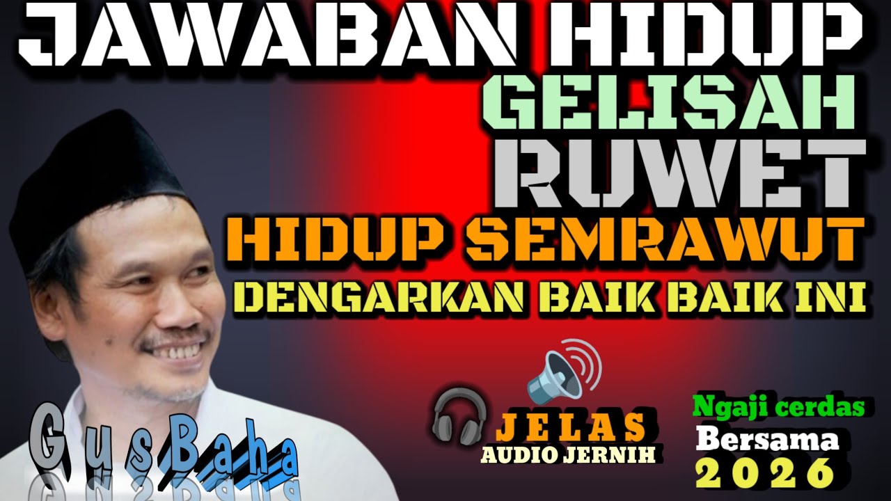 🟢 GUS BAHA|| CARA PANDANG HIDUPMU AKAN BERUBAH SETELAH DENGAR KAN INI _ LEBIH TENANG DAN NYAMAN