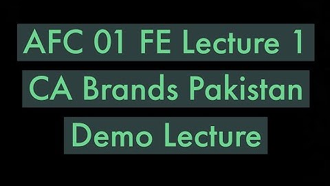 ICAP-CA-AFC 01 FE Lecture 1 & 2 | Demo/Trial Lecture
