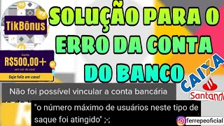 SOLUÇÃO ERRO TIK TOK CONTA BANCO. 