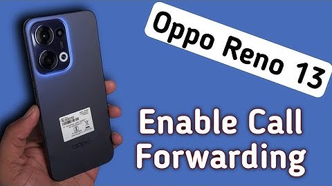 Oppo Reno 13 5g call forwarding kaise kare, how to forward call in oppo, enable call forwarding in o