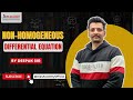 Non-homogeneous Differential Equation By Deepak Sir | Ordinary Differential Equation (ODE)