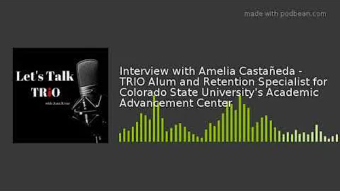 Interview with Amelia Castaeda - TRIO Alum and Ret...