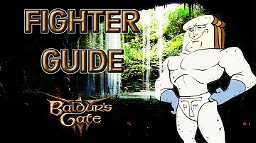 Baldurs Gate 3 Fighter Beginner Guide: Unleashing Your Wonderbread
