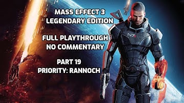 Mass Effect 3 | Full Playthrough | Part 19 - Priority Rannoch