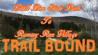 Trail Bound Mid State Trail Day 9 Part 1 Little Pine State Park to Ramsey Run