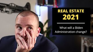 2021 Housing Market with a Biden Administration | Real Estate Market Update