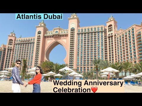 Wedding Anniversary Celebration at Atlantis Dubai 2021! Aquarium, Water Park, Private Beach Fun!!