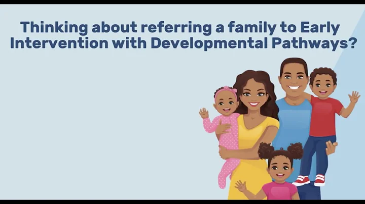 Referring a Family to Early Intervention with Developmental Pathways