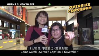 OVERSIZE COPS 超磅刑警 - Audience Review - Opens 02.11.17 in Singapore