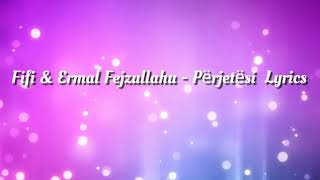 Fifi & Ermal Fejzullahu - Perjetesi Lyrics Resimi