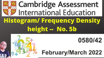 Histogram height calculation - IGCSE paper 42 March 2022 no. 5b