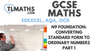 GCSE Maths: N9-04 [Converting Standard Form to Ordinary Numbers Part 1]