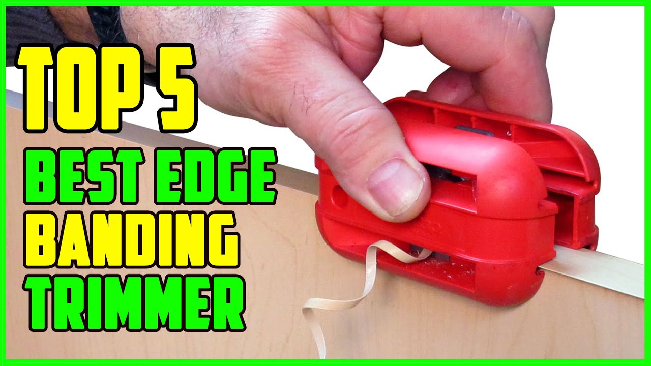 TOP 5 Best Edge Banding Trimmer 2023 