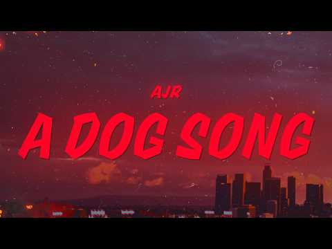 AJR - A Dog Song (Lyrics)