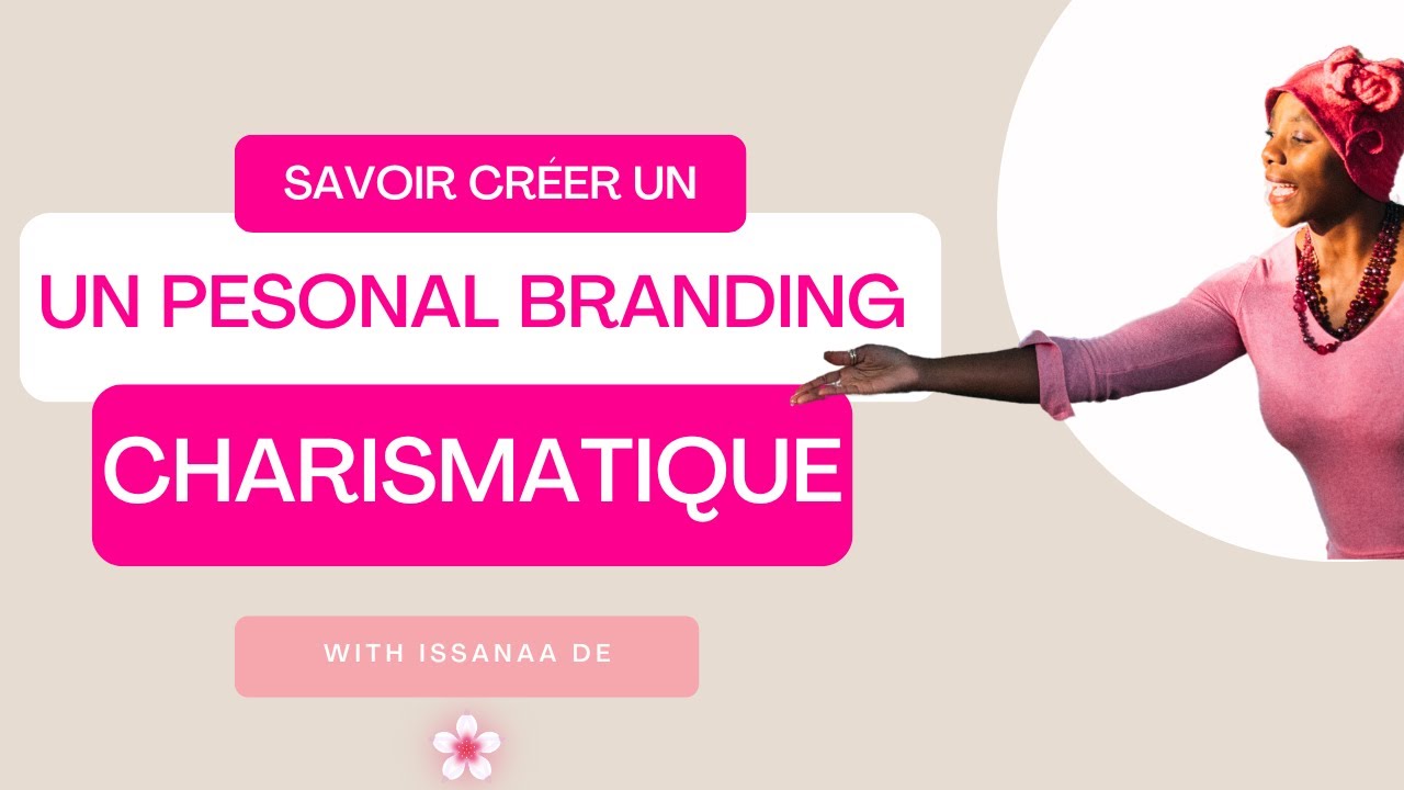 🌸Savoir Créer un Personal Branding  Charismatique!