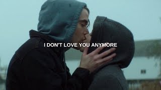 I don’t love you anymore.