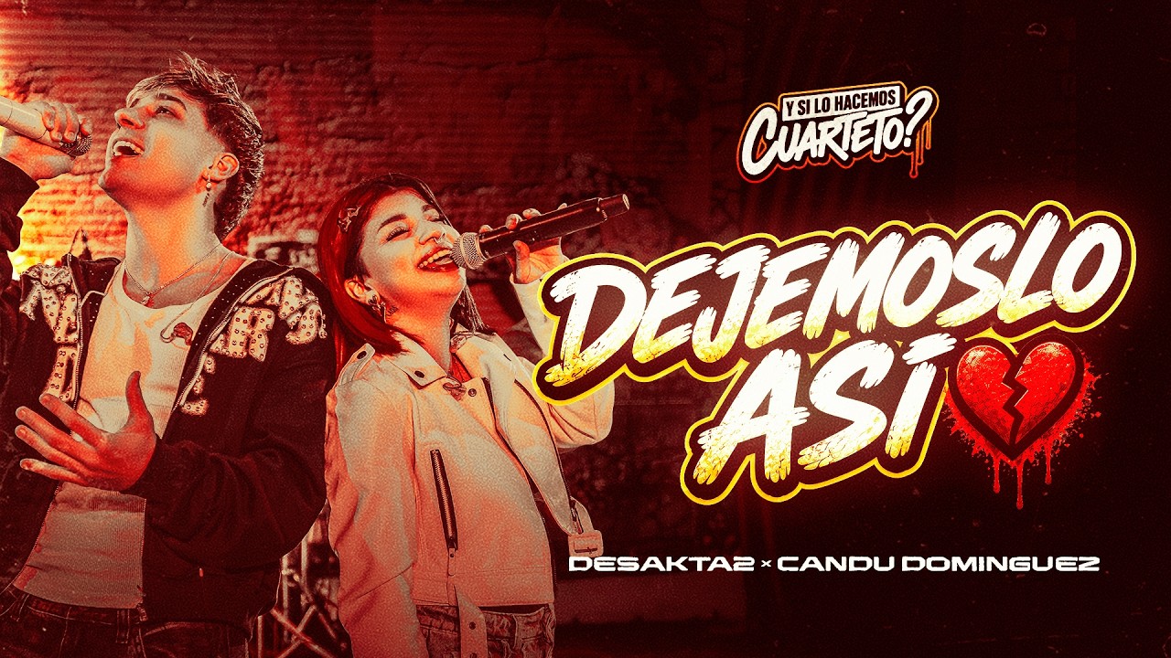 DesaKTa2 x  Candu Domínguez // Dejémoslo Así (En Vivo)