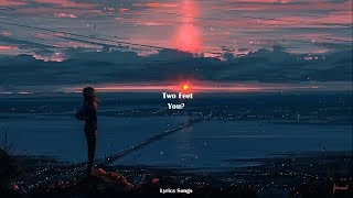 Two Feet - You (Lyrics)