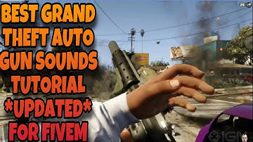 *UPDATED TUTORIAL* BEST GUN SOUNDS FOR GTA FIVEM 2021