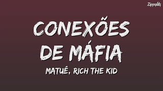 Video thumbnail of "Matuê - Conexões de Máfia (Letra) feat. Rich the Kid"