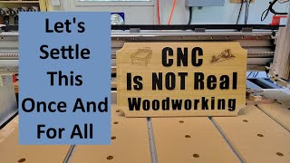 CNC Is NOT Real Woodworking