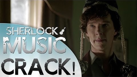 Sherlock BBC | music crack!vid | song spoof