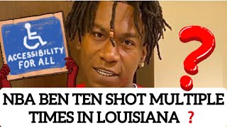 NBA Ben Ten Shot Multiple Times In The Body While In A Wheelchair In Baton Rouge (Rumor) & Much More
