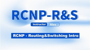 Ruijie Training | RCNP RS | Intro: RCNP Routing & Switching