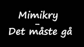 Video thumbnail of "Mimikry - Det måste gå"