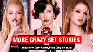 More Crazy Set Stories with Aaliyah Love, Casey Calvert, Bunny Colby and more!