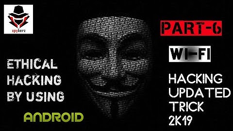 Hacking Wi-Fi Using Non rooted Android || Ethical Hacking Part-6