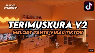 DJ TERIMUSKURA V2 STYLE MELODY TANTE 🎵X MELODY SLOWED   REVERB KANE VIRAL TIKTOK 2026-2024 TERBARU🎵💜