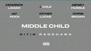 Middle Child Remix - Kendrick Lamar, J. Cole, Nipsey Hussle, Joyner Lucas, Chris Brown, Jay Rock