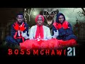 BOSS MCHAWI | 21 |