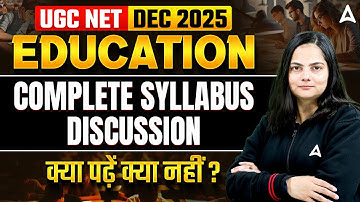 UGC NET Education Syllabus 2025 | UGC NET Education Paper 2 Complete Syllabus Discussion