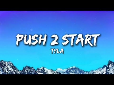 Tyla - PUSH 2 START(Lyrics)