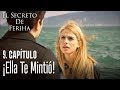 Ella te mintió! - El Secreto De Feriha Capítulo 9